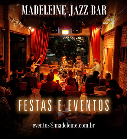 Festas e eventos no Madeleine Jazz Bar
